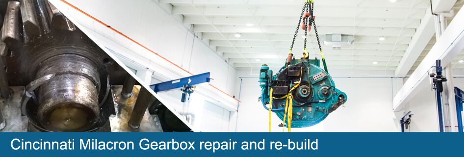 cincinnati milacron gearbox repair and re-build